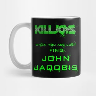 Killjoys When you are lost. Mug